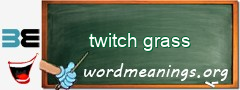 WordMeaning blackboard for twitch grass